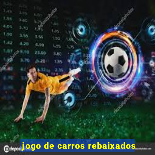 jogo de carros rebaixados